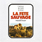 Album La fete sauvage (Original Motion Picture Soundtrack) de Vangelis