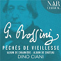 Album Rossini: Péchés de Vieilles, Albums de Chaumière et Château de Dino Ciani
