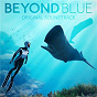 Compilation Beyond Blue Original Soundtrack avec Tokimonsta / Mahuia Bridgman Cooper / Sophie Gibson / Amite / The Marías...