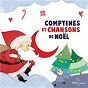 Compilation Comptines et chansons de Noël avec Hervé Suhubiette / Natalie Tual / Le Chœur des Enfants / Michel Chatet / Weepers Circus...