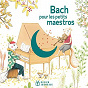 Compilation Bach pour les petits maestros avec Geraint Jones Singers / Jascha Heifetz / Erick Friedman / New Symphony Orchestra of London / Sir Malcolm Sargent...