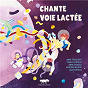 Album Chante voie lactée de Lisa Portelli / Maria Portelli / Anne Picasso